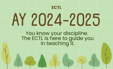 ECTL. AY 2024-2025. You know your discipline. The ECTL is here to guide you in teaching it. Text over green background with trees.