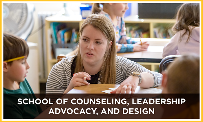 School of Counseling, Leadership, Advocay, and Design