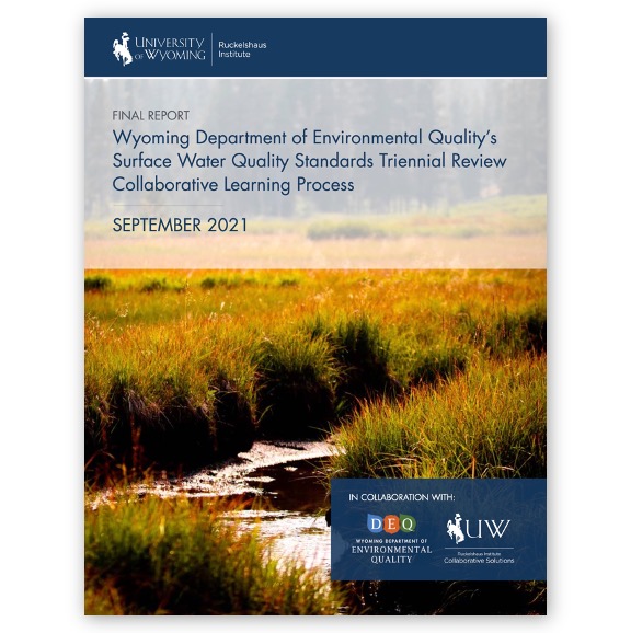 Publication cover thumbnail "Final Report: Wyoming Department of Environmental Quality's Surface Water Quality Standards Triennial Review Collaborative Learning Process, Sept 2021"