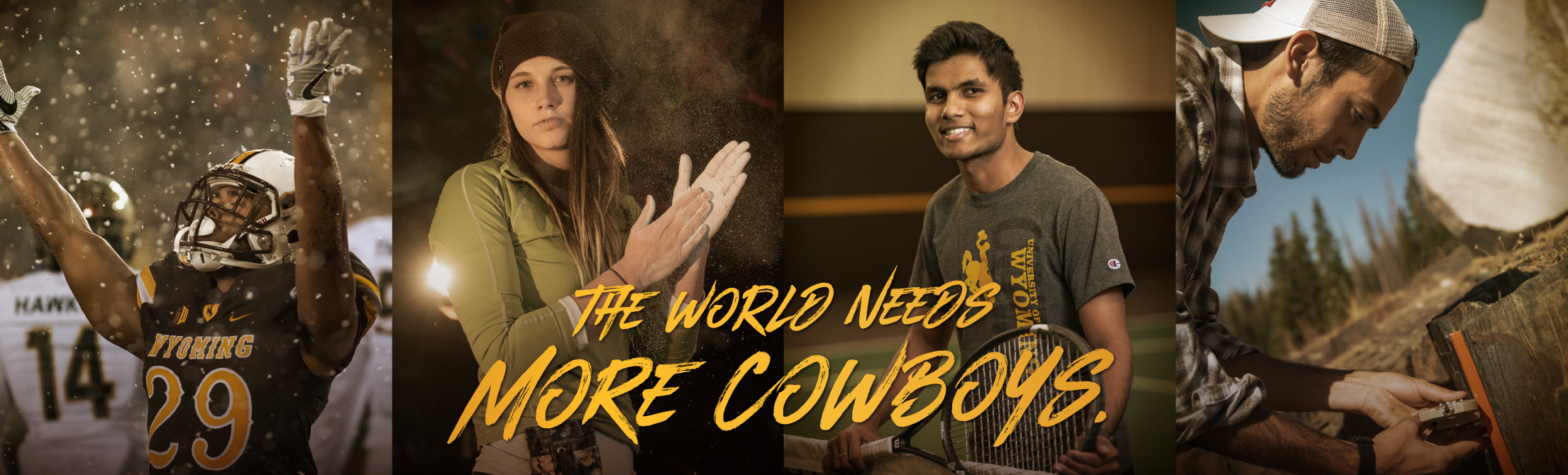 A variety of UW students and the text: the world needs more cowboys.